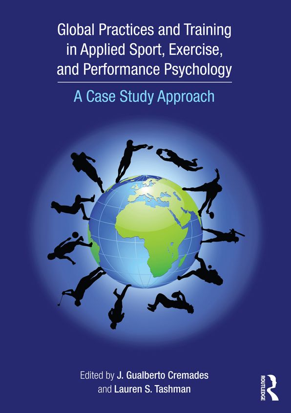 Global Practices and Training in Applied Sport, Exercise, and Performance Psychology: A Case Study Approach