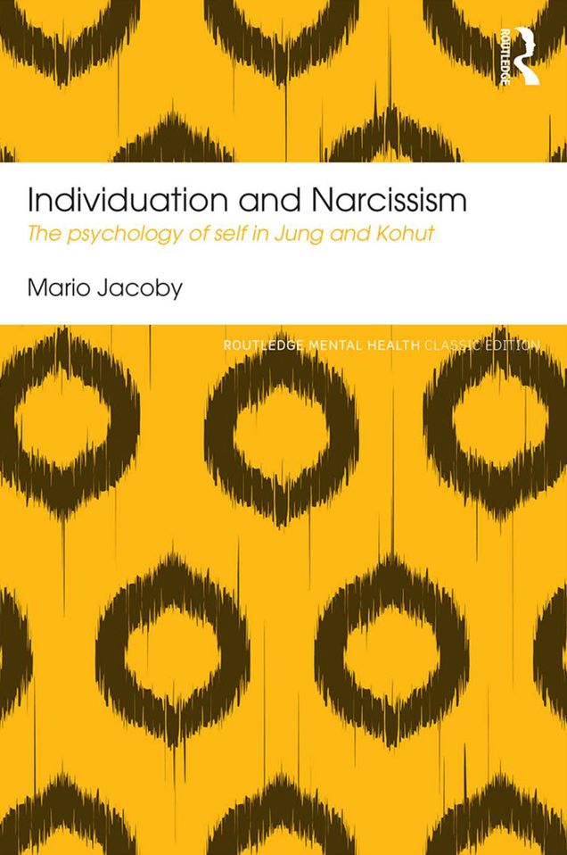 Individuation and Narcissism: The psychology of self in Jung and Kohut