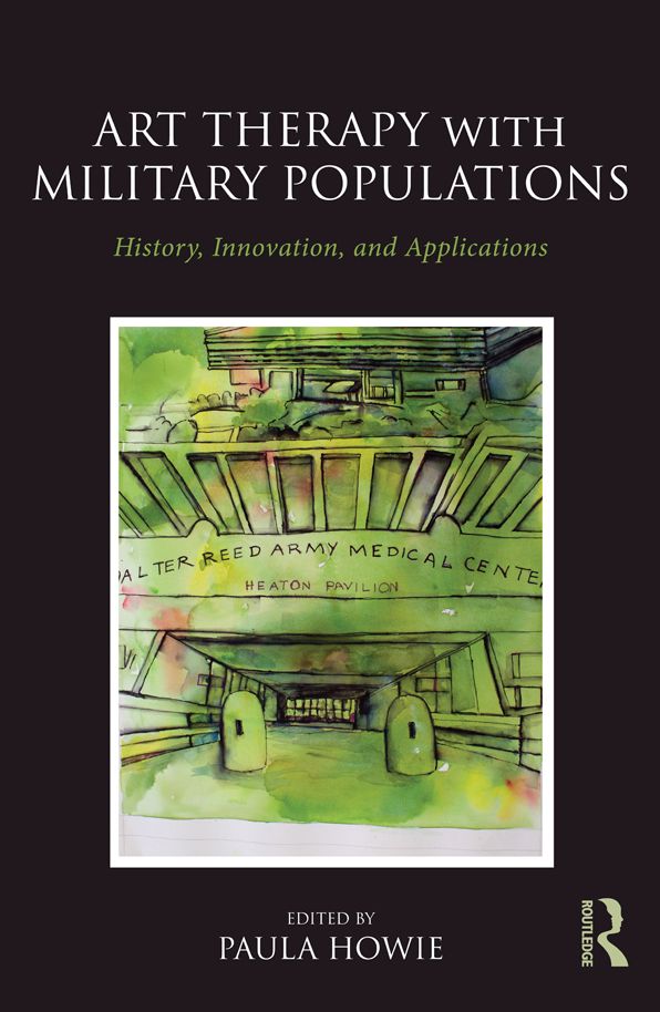 Art Therapy with Military Populations: History, Innovation, and Applications