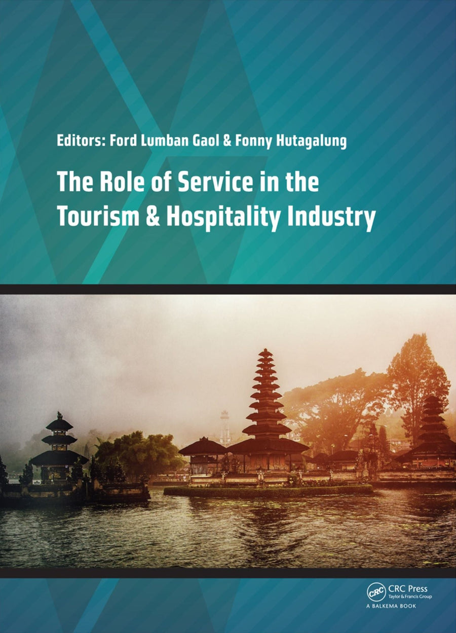 The Role of Service in the Tourism & Hospitality Industry: Proceedings of the Annual International Conference on Management and Technology in Knowledge, Service, Tourism & Hospitality 2014 (SERVE 2014), Gran Melia, Jakarta, Indonesia, 23-24 August 2014