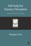 Self-help for Trauma Therapists: A Practitioner's Guide