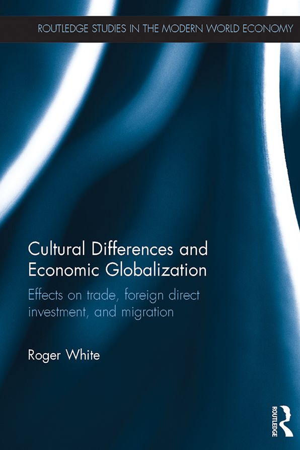 Cultural Differences and Economic Globalization: Effects on trade, foreign direct investment, and migration