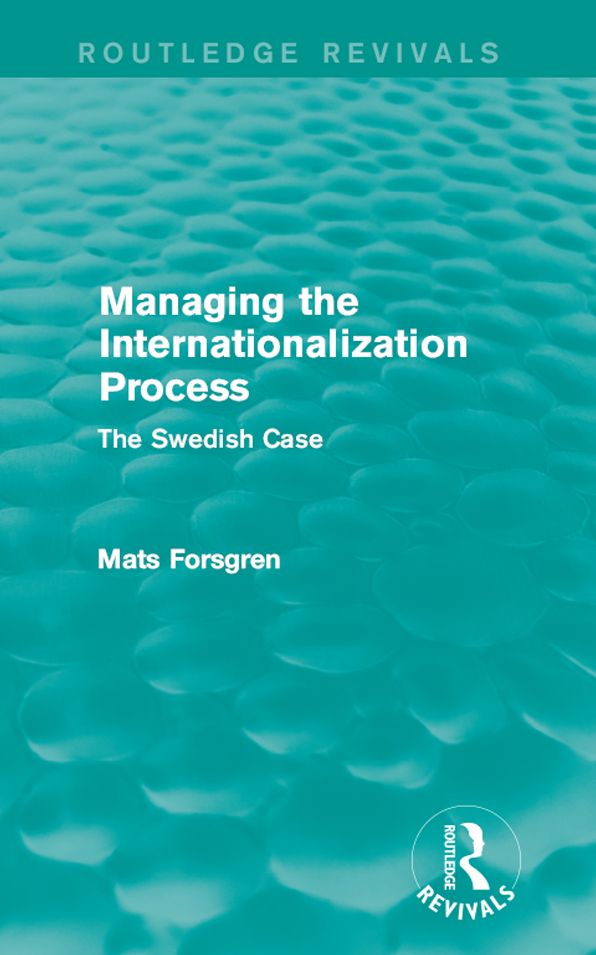 Managing the Internationalization Process (Routledge Revivals): The Swedish Case