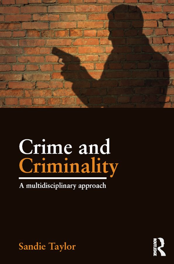 Crime and Criminality: A multidisciplinary approach
