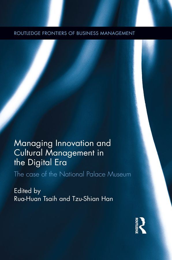 Managing Innovation and Cultural Management in the Dgtl Era: The case of the National Palace Museum