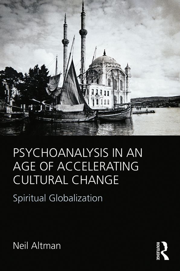 Psychoanalysis in an Age of Accelerating Cultural Change: Spiritual Globalization