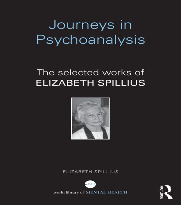 Journeys in Psychoanalysis: The selected works of Elizabeth Spillius