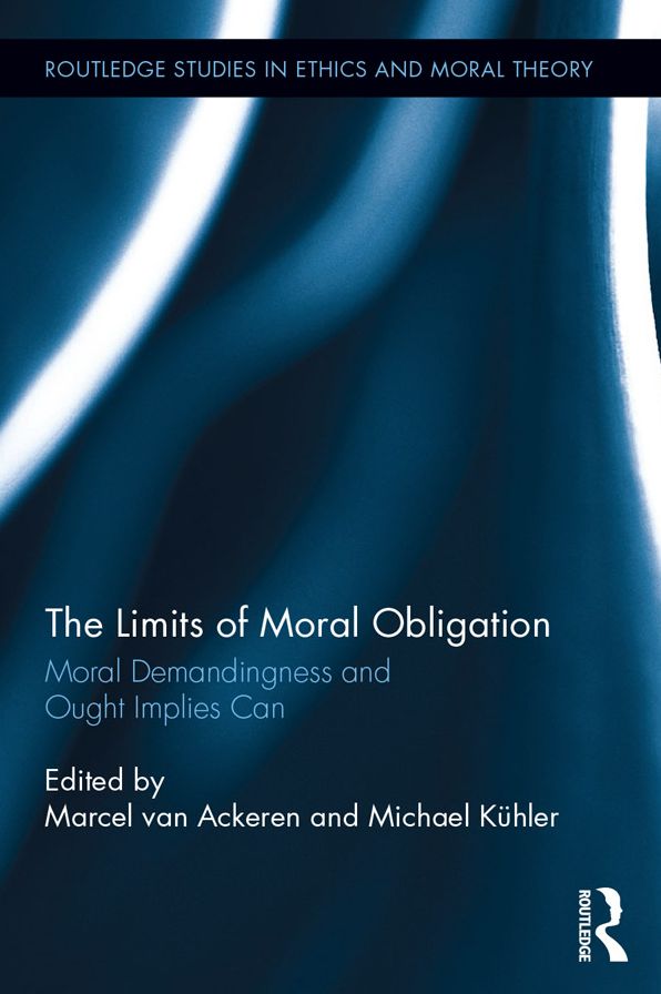 The Limits of Moral Obligation: Moral Demandingness and Ought Implies Can
