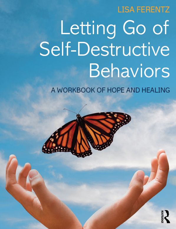 Letting Go of Self-Destructive Behaviors: A Workbook of Hope and Healing