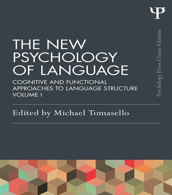 The New Psychology of Language: Cognitive and Functional Approaches to Language Structure, Volume I