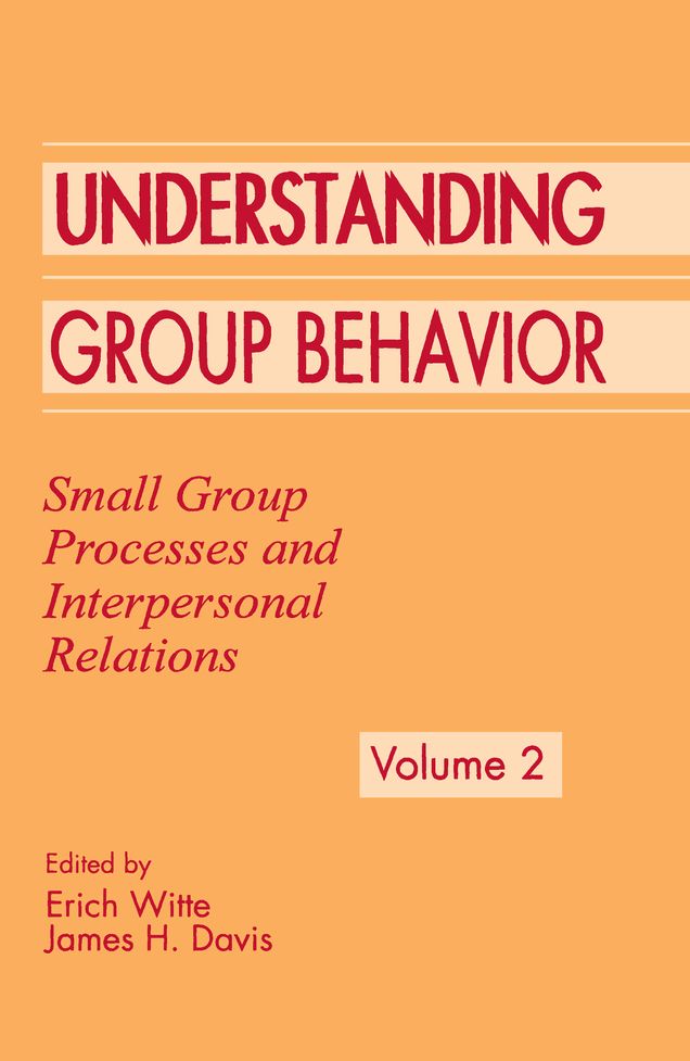 Understanding Group Behavior: Volume 1: Consensual Action By Small Groups; Volume 2: Small Group Processes and Interpersonal Relations