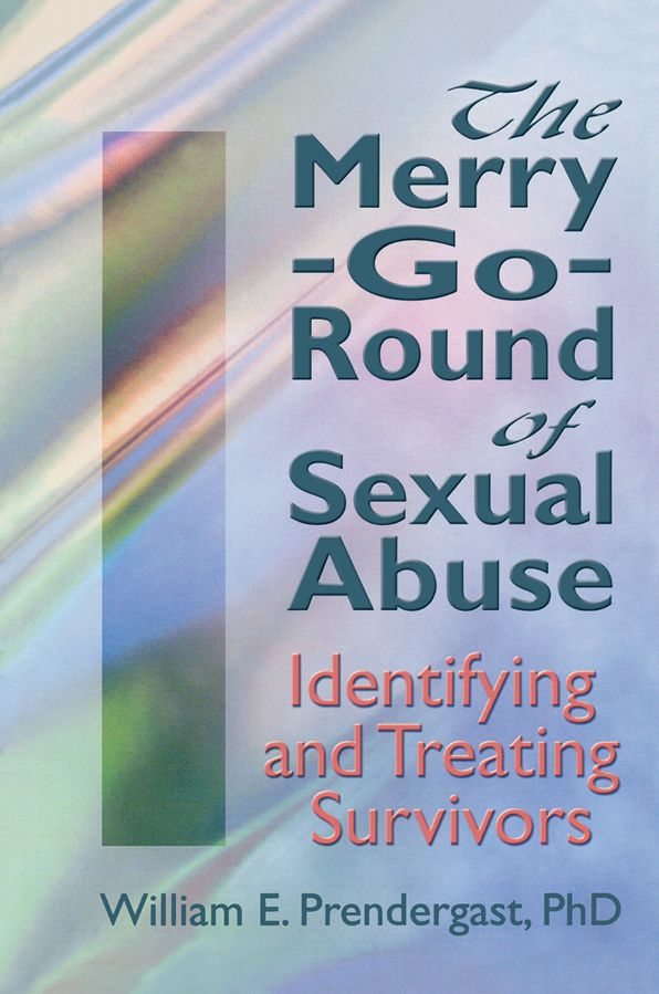 The Merry-Go-Round of Sexual Abuse: Identifying and Treating Survivors