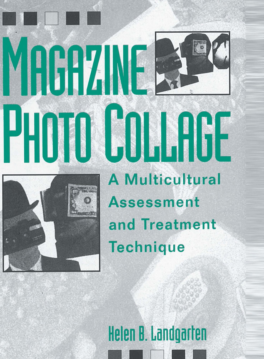 Magazine Photo Collage: A Multicultural Assessment And Treatment Technique