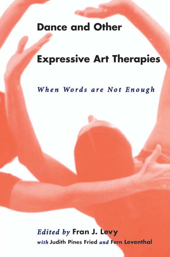 Dance and Other Expressive Art Therapies: When Words Are Not Enough