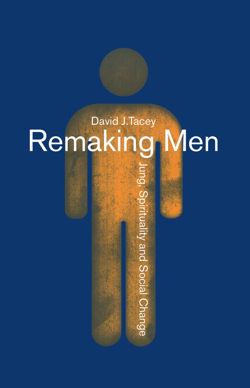 Remaking Men: Jung, Spirituality and Social Change
