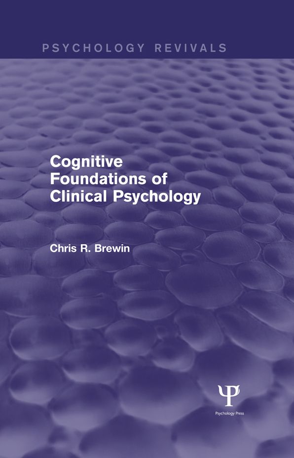 Cognitive Foundations of Clinical Psychology (Psychology Revivals)