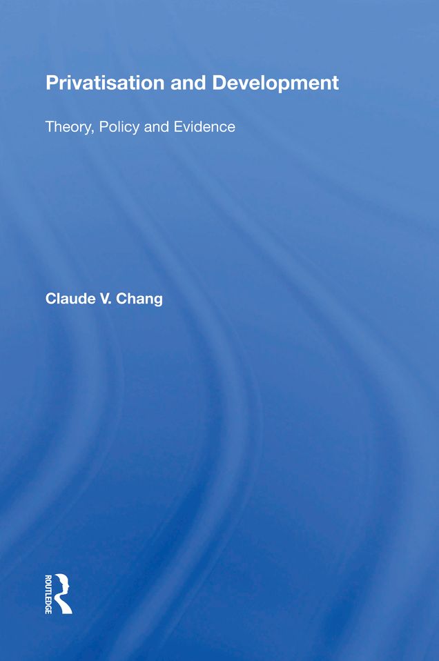 Privatisation and Development: Theory, Policy and Evidence
