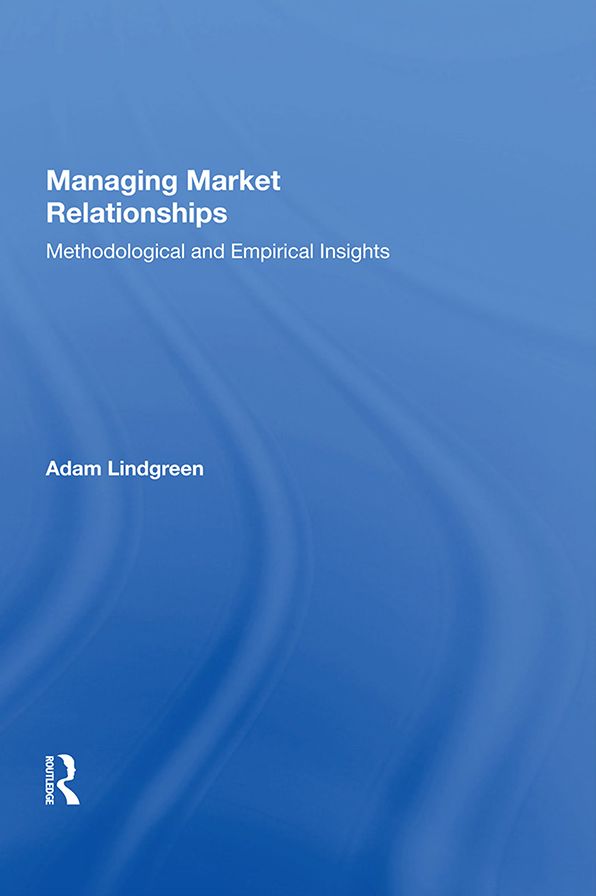 Managing Market Relationships: Methodological and Empirical Insights