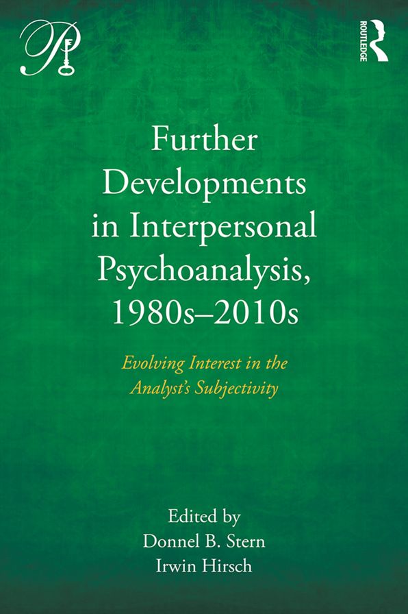 Further Developments in Interpersonal Psychoanalysis, 1980s-2010s: Evolving Interest in the Analyst's Subjectivity