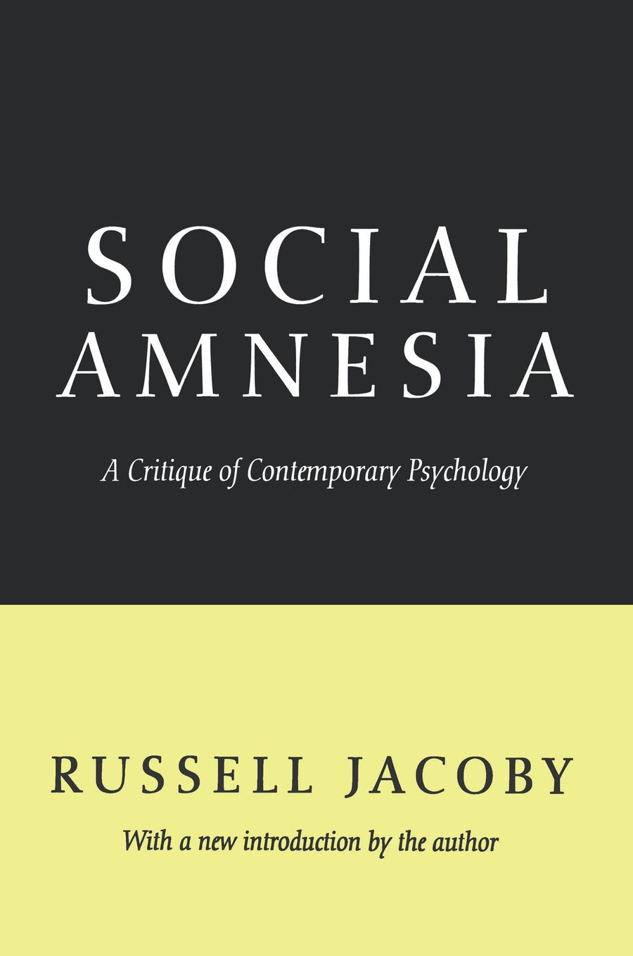 Social Amnesia: A Critique of Contemporary Psychology
