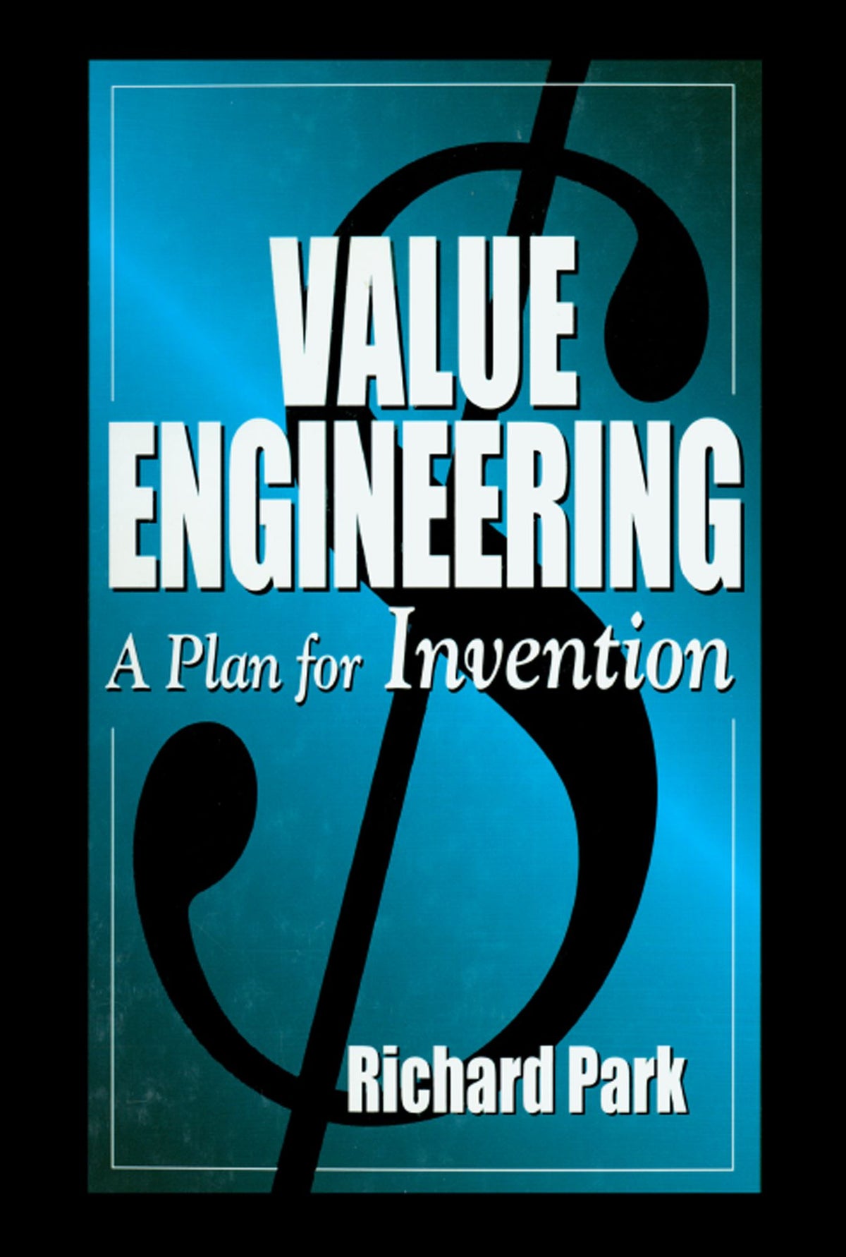 Value Engineering: A Plan for Invention