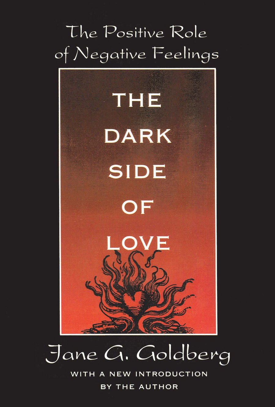 The Dark Side of Love: The Positive Role of Negative Feelings