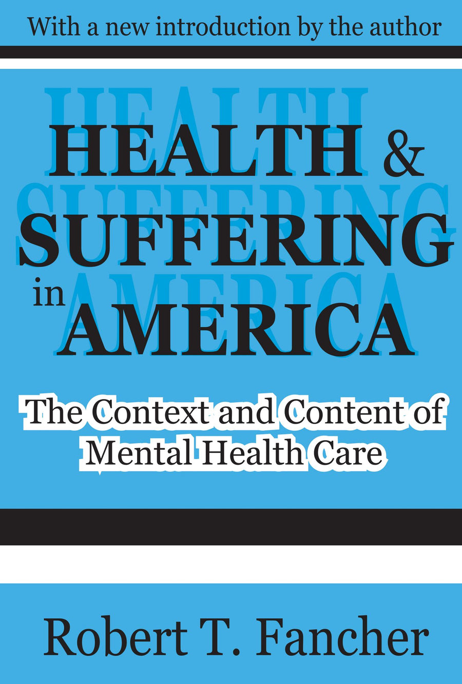 Health and Suffering in America: The Context and Content of Mental Health Care