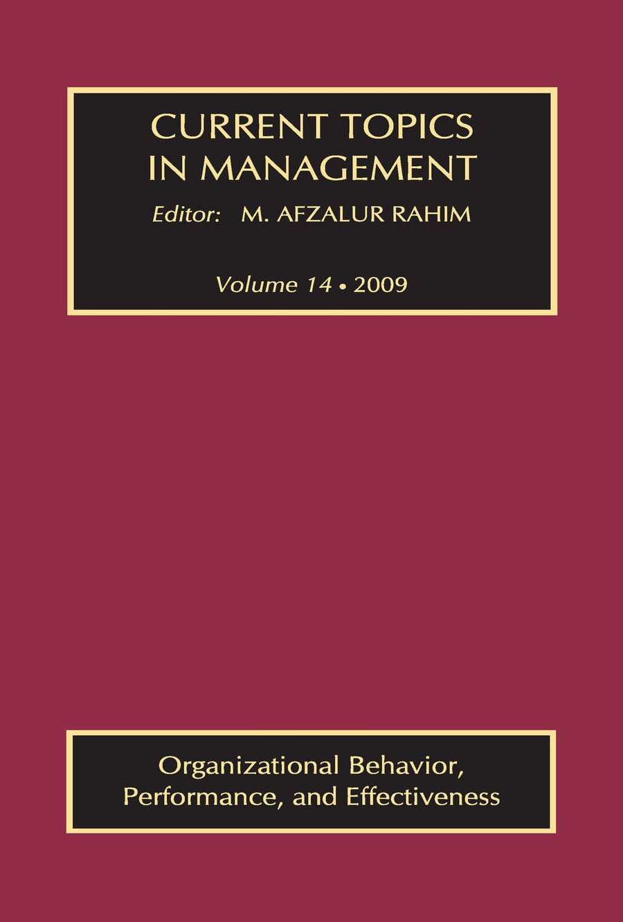 Current Topics in Management: Volume 14, Organizational Behavior, Performance, and Effectiveness