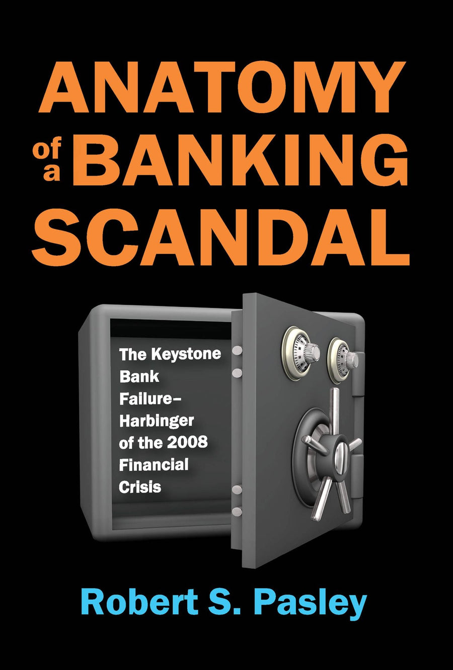 Anatomy of a Banking Scandal: The Keystone Bank Failure-Harbinger of the 2008 Financial Crisis