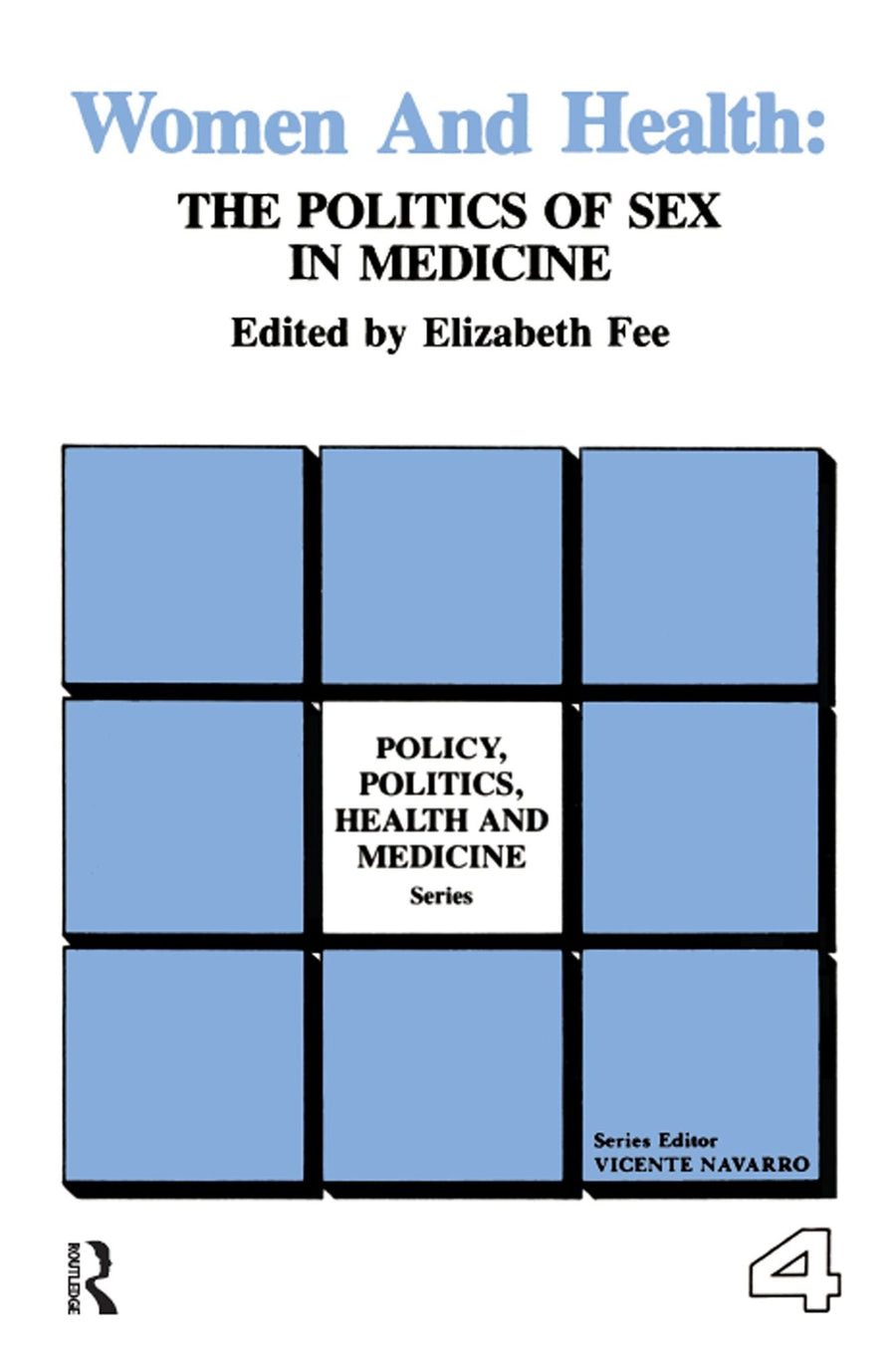 Women and Health: The Politics of Sex in Medicine