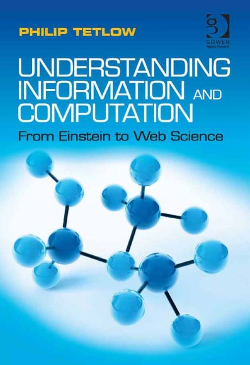 Understanding Information and Computation: From Einstein to Web Science
