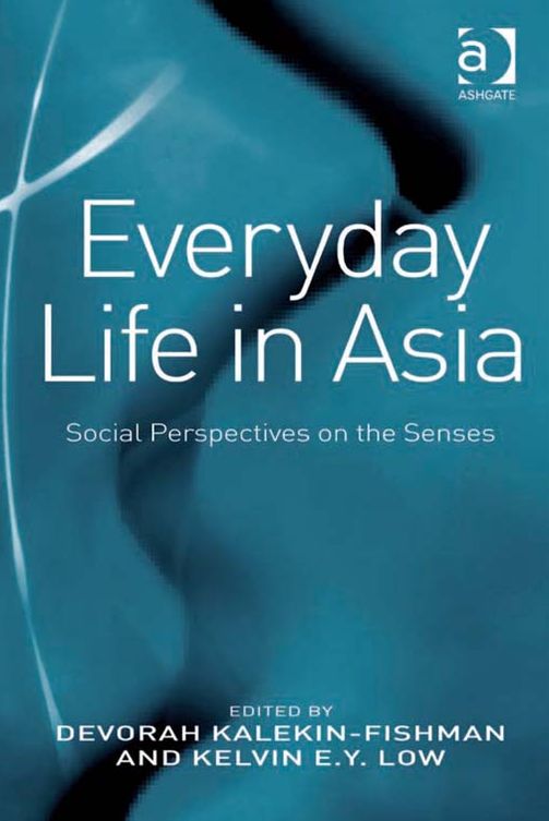 Everyday Life in Asia: Social Perspectives on the Senses