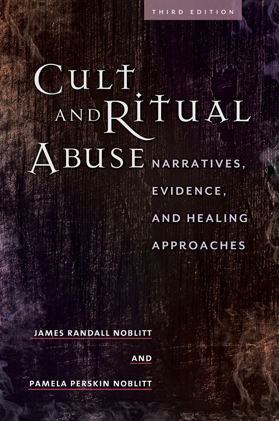 Cult and Ritual Abuse: Narratives, Evidence, and Healing Approaches, 3rd Edition