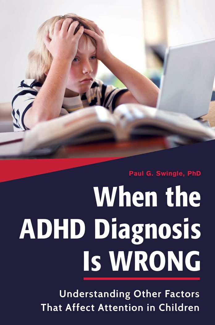 When the ADHD Diagnosis is Wrong: Understanding Other Factors That Affect Attention in Children: Understanding Other Factors That Affect Attention in Children