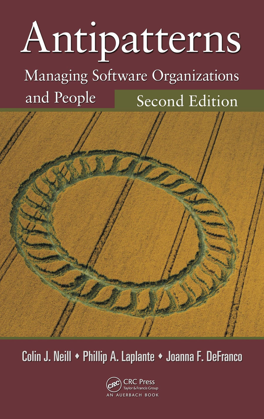 Antipatterns: Managing Software Organizations and People, Second Edition