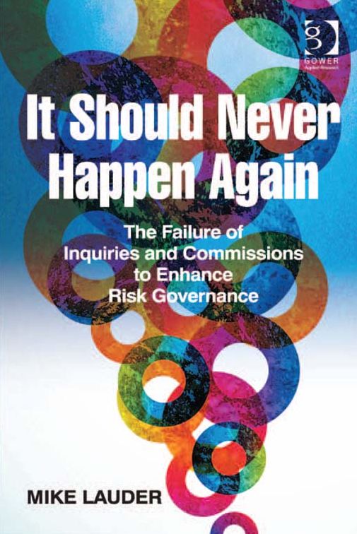 It Should Never Happen Again: The Failure of Inquiries and Commissions to Enhance Risk Governance