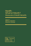 Health: What Is It Worth?: Measures of Health Benefits