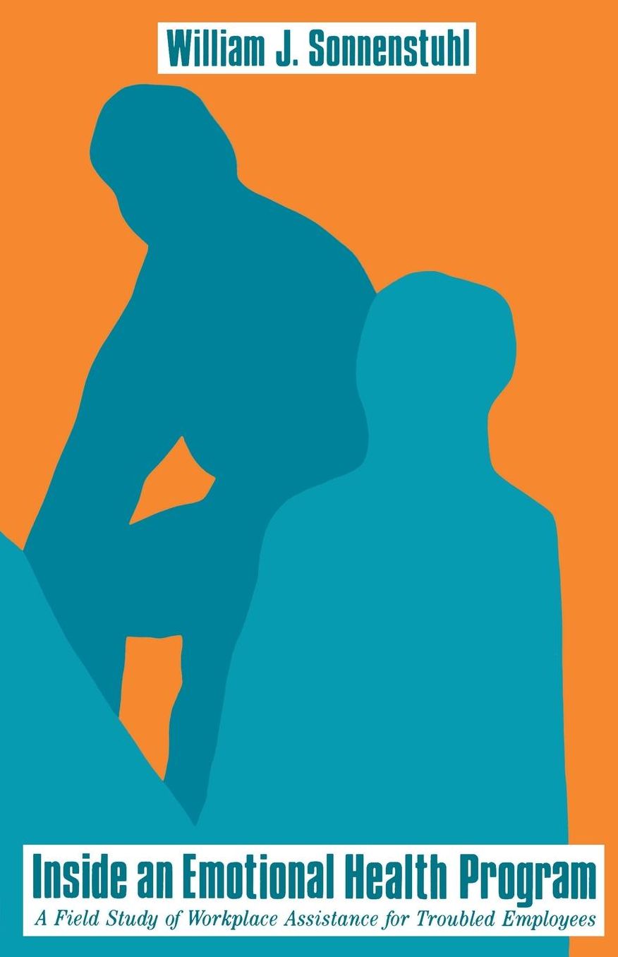 Inside an Emotional Health Program: A Field Study of Workplace Assistance for Troubled Employees