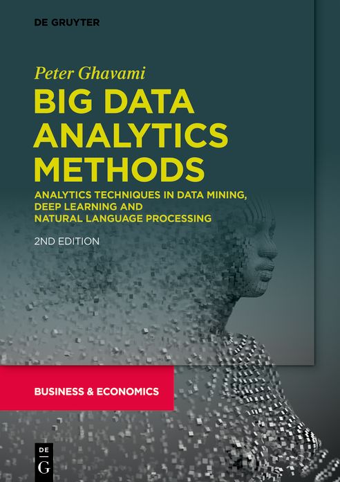 Big Data Analytics Methods: Analytics Techniques in Data Mining, Deep Learning and Natural Language Processing
