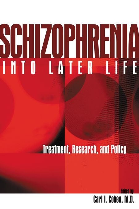 Schizophrenia Into Later Life: Treatment, Research, and Policy