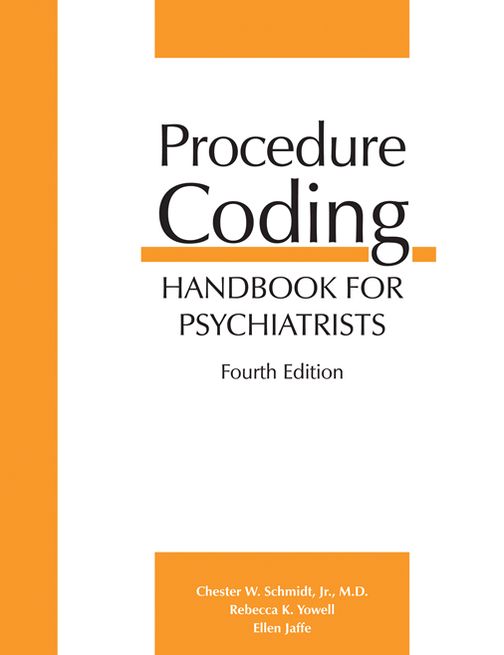 Procedure Coding Handbook for Psychiatrists, Fourth Edition
