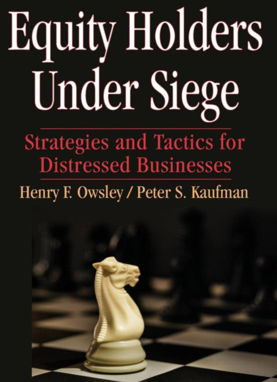 Equity Holders Under Siege: Strategies and Tactics for Distressed Businesses