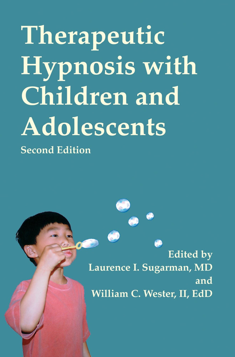 Therapeutic Hypnosis with Children and Adolescents: Second edition