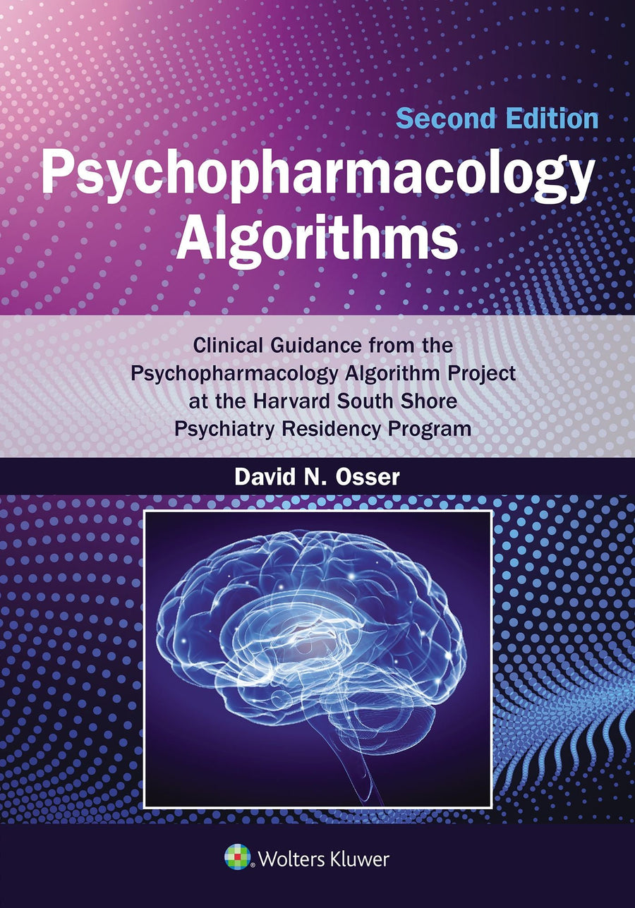 Psychopharmacology Algorithms: Clinical Guidance from the Psychopharmacology Algorithm Project at the Harvard South Shore Psychiatry Residency Program: book without Multimedia