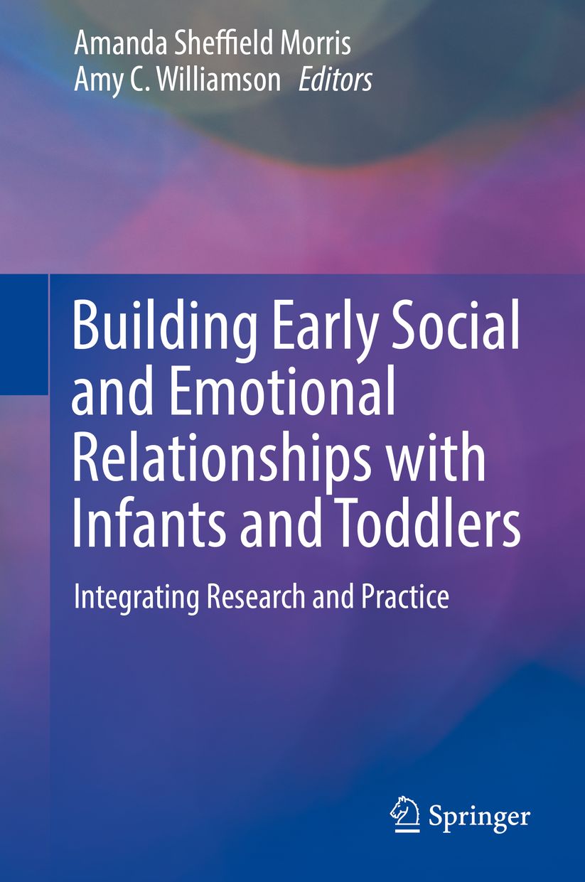 Building Early Social and Emotional Relationships with Infants and Toddlers: Integrating Research and Practice