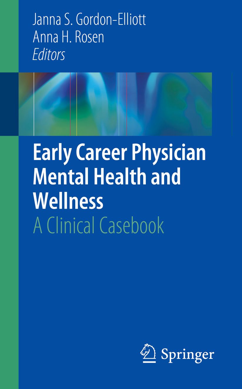 Early Career Physician Mental Health and Wellness: A Clinical Casbook