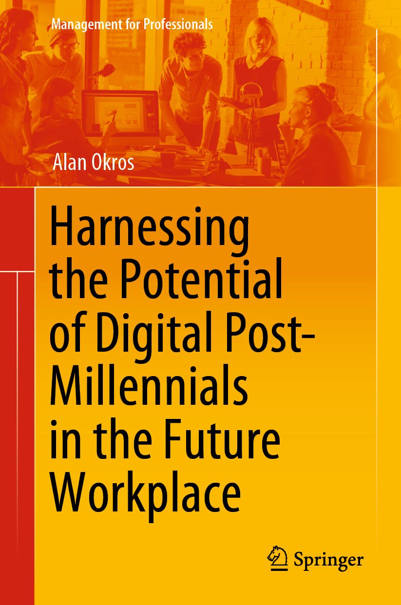 Harnessing the Potential of Dgtl Post-Millennials in the Future Workplace