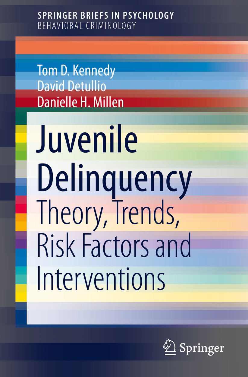 Juvenile Delinquency: Theory, Trends, Risk Factors and Interventions