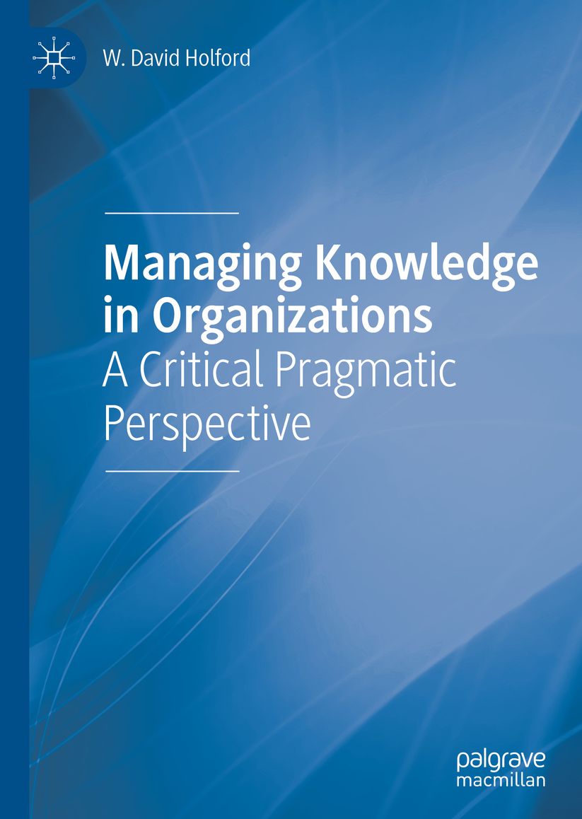 Managing Knowledge in Organizations: A Critical Pragmatic Perspective