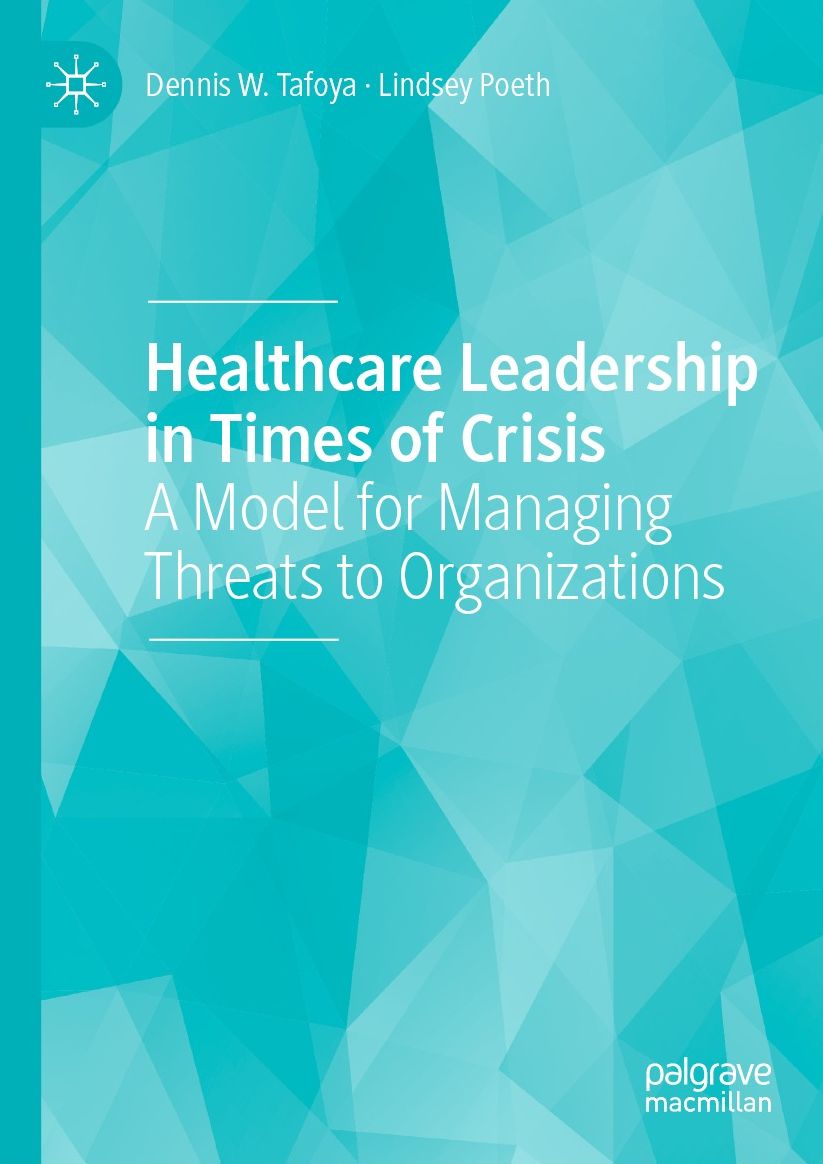 Healthcare Leadership in Times of Crisis: A Model for Managing Threats to Organizations